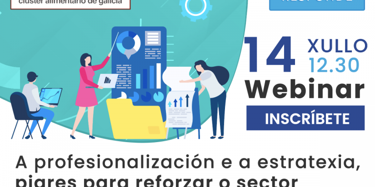 IGAPE e Clusaga organizan o webinario “A profesionalización e a estratexia, piares para reforzar o sector agroalimentario” o 14 de xullo