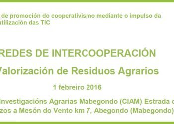 Redes de Intercooperación — “Valorización de residuos agrarios” — 1 febreiro en Mabegondo