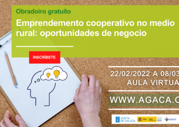 Comezou o obradoiro “Emprendemento cooperativo no medio rural: oportunidades de negocio” o 22 de febreiro