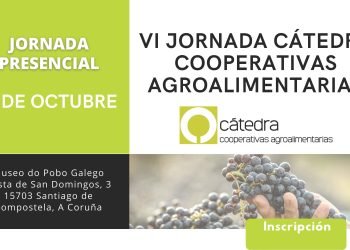O 3 de outubro preséntase a VI Cátedra Cooperativas Agroalimentarias